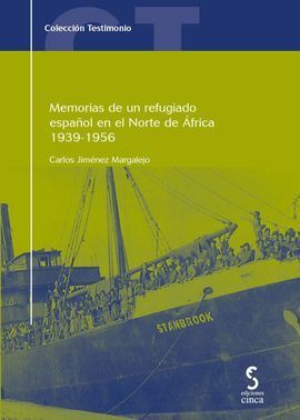 MEMORIAS DE UN REFUGIADO ESPAÑOL EN EL NORTE DE ÁFRICA, (1939-1956)