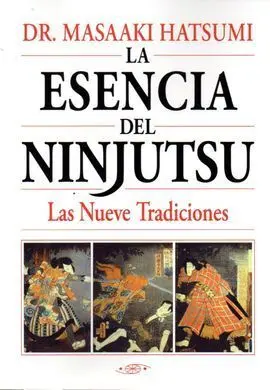 Esencia del Ninjutsu. Las Nueve Tradiciones