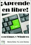 ¡APRENDE EN LIBRE! CON LINUX Y WINDOWS