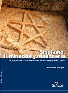SIONISMO, ILUMINADOS Y MASONERIA. SE CUMPLEN SABIOS SION