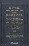 TRATADO TEORICO-PRACTICO DE LAS HERIDAS DE ARMAS DE FUEGO