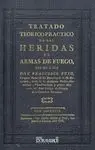 Tratado Teorico-Practico de las Heridas de Armas de Fuego