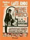 Figuras del Cante Jondo. Pepe Pinto y Su Mejor Repertorio