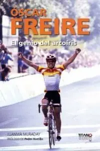 Óscar Freire, el Genio del Arcoiris