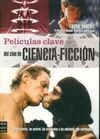 PELÍCULAS CLAVE DEL CINE DE CIENCIA FICCIÓN