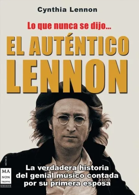 El Auténtico Lennon lo que Nunca se Dijo...