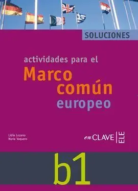 Actividades para el Marco Común Europeo B1. Soluciones