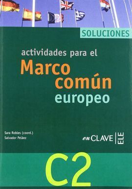 ACTIVIDADES PARA EL MARCO COMÚN EUROPEO C2 - SOLUCIONES