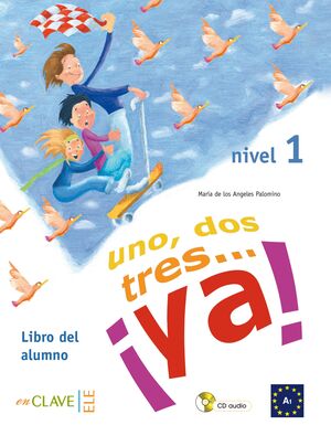 UNO, DOS, TRES-- ¡YA! 1. LIBRO DEL ALUMNO