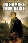 UN HOMBRE INTACHABLE