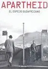 Apartheid. El Espejo Sudafricano