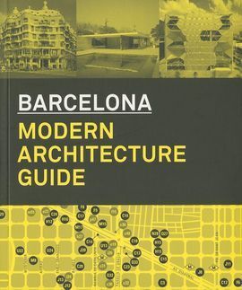 BARCELONA: A GUIDE TO ITS MODERN ARCHITECTURE