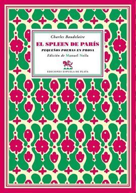 EL SPLEEN DE PARÍS. PEQUEÑOS POEMAS EN PROSA. EDIC