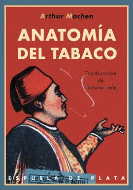 Anatomía del Tabaco. Traducción de Victoria León