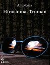 HIROSHIMA, TRUMAN ANTOLOGÍA