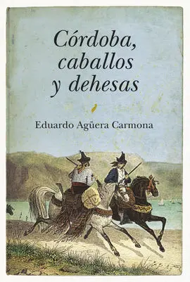 Córdoba, Caballos y Dehesas