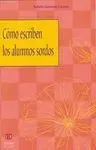 Cómo Escriben los Alumnos Sordos
