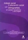 Trabajo Social y Educación Social con Inmigrantes en Países Receptores y de Origen
