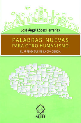 PALABRAS NUEVAS PARA OTRO HUMANISMO