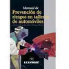 Manual de Prevención de Riesgos en Talleres de Automóviles : Aplicación de la le