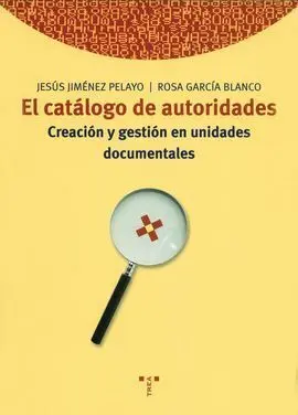 El Catálogo de Autoridades: Creación y Gestión en Unidades Documentales