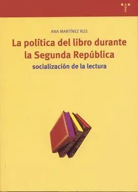 La Política del Libro Durante la Ii República : Socialización de la Lectura