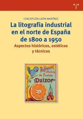 La Litografía Industrial en el Norte de España de 1800 a 1950