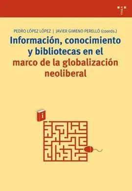 Información, Conocimiento y Bibliotecas en el Marco de la Globalización Neoliberal