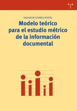 MODELO TEÓRICO PARA EL ESTUDIO MÉTRICO DE LA INFORMACIÓN DOCUMENTAL