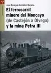 El Ferrocarril Minero del Moncayo (De Castejón a Ólvega) y la Mina Petra Iii