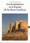 LOS HOSPITALARIOS EN LA ESPAÑA DE LOS REYES CATÓLICOS (1474-1516)