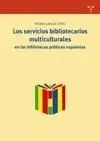 Los Servicios Bibliotecarios Multiculturales en las Bibliotecas Públicas Español