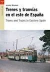 Trenes y Tranvías en el este de España Trams And