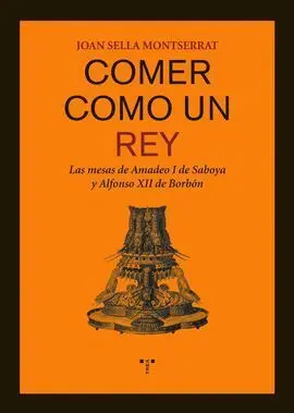 Comer Como un Rey. Las Mesas de Amadeo I de Saboya