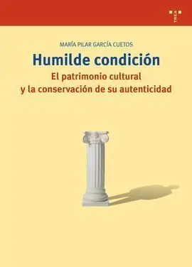 Humilde Condición. El Patrimonio Cultural y la con