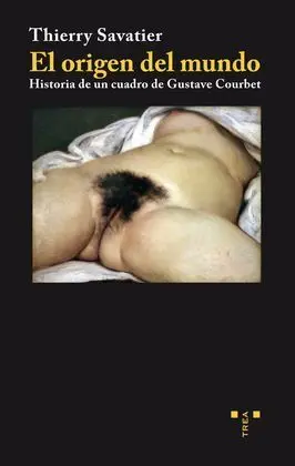 El Origen del Mundo. Historia de un Cuadro de Gust
