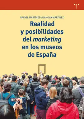 Realidad y Posibilidades del Marketing en los Museos de España