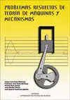 Problemas Resueltos de Teoría de Máquinas y Mecanismos