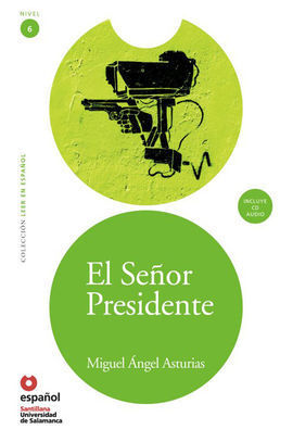 EL SEÑOR PRESIDENTE + CD LEER EN ESPAÑOL NIVEL 6