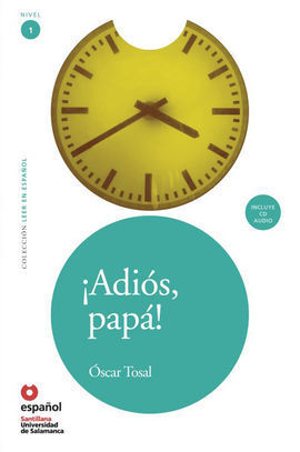 ¡ADIÓS, PAPÁ! + CD  LEER EN ESPAÑOL NIVEL 1