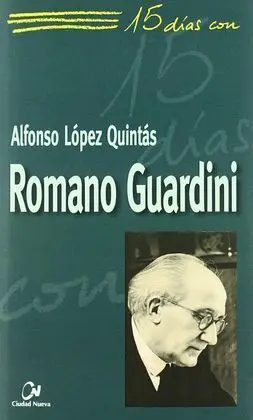 Romano Guardini. 15 Dias con