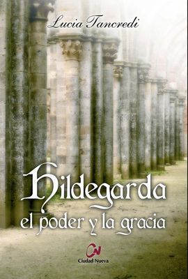 HILDEGARDA,EL PODER Y LA GRACIA
