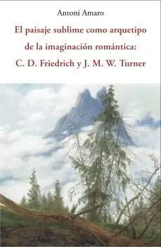 Paisaje Sublime Como Arquetipo de la Imaginación Romántica