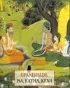 Upanishads. Isa, Katha, Kena
