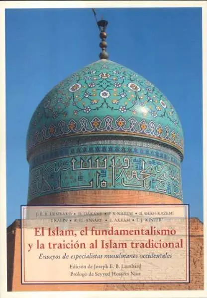 El Islam, el Fundamentalismo y la Traición Al Islam Tradicional