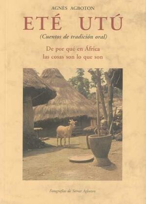 ETÉ UTÚ. (CUENTOS DE TRADICIÓN ORAL)