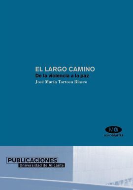 EL LARGO CAMINO. DE LA VIOLENCIA A LA PAZ