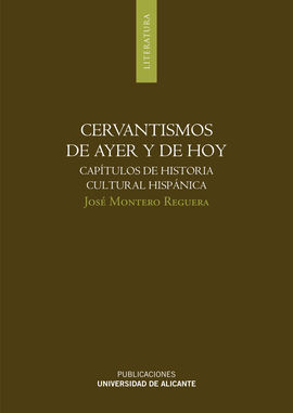 CERVANTISMO DE AYER Y DE HOY