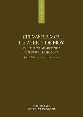 CERVANTISMO DE AYER Y DE HOY