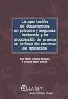 La Aportación de Documentos en Primera y Segunda Instancia y la Proposición de Prueba en la Fase...